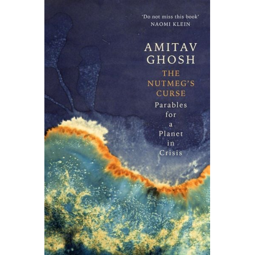 Amitav Ghosh - The Nutmeg's Curse