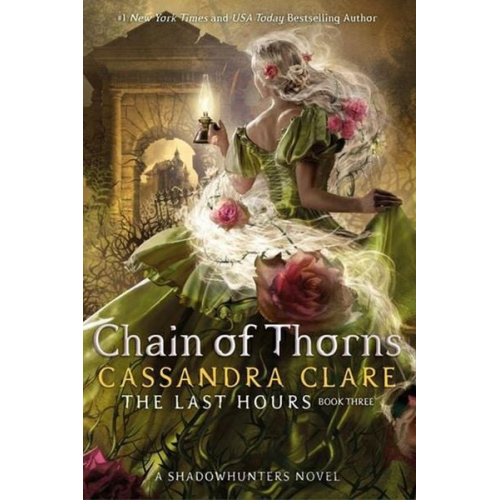Cassandra Clare - The Last Hours 3: Chain of Thorns