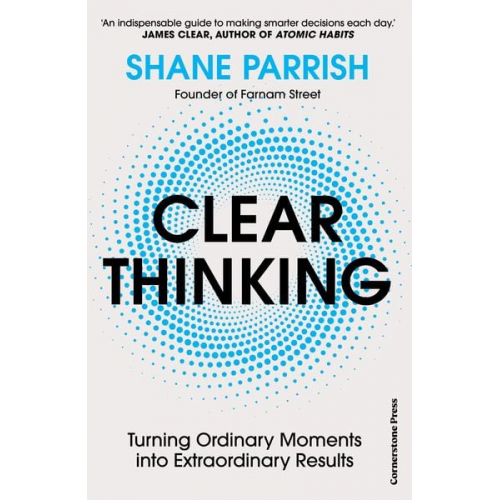 Shane Parrish - Clear Thinking