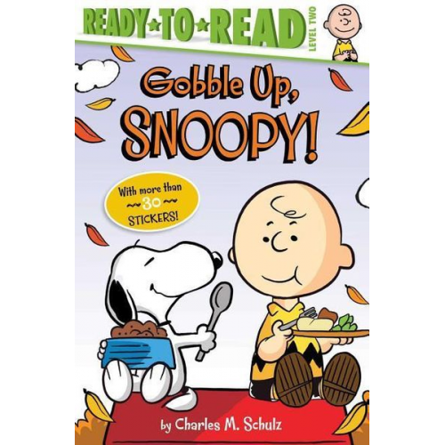 Charles M. Schulz - Gobble Up, Snoopy!: Ready-To-Read Level 2