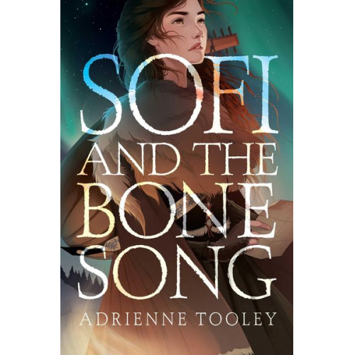 Adrienne Tooley - Sofi and the Bone Song