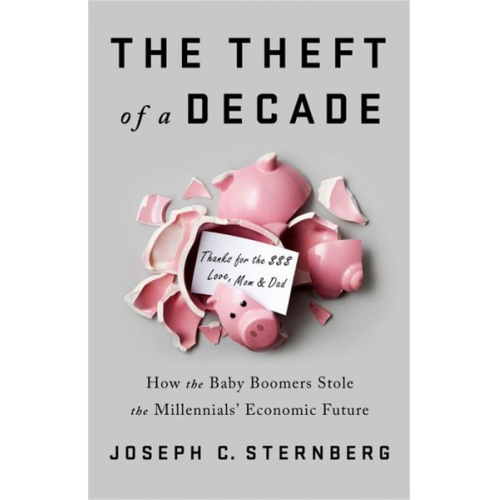 Joseph C. Sternberg - The Theft of a Decade