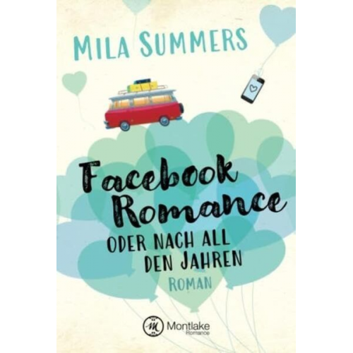 Mila Summers - Facebook Romance oder nach all den Jahren