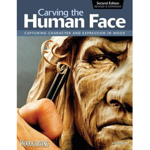 Jeff Phares - Carving the Human Face, Second Edition, Revised & Expanded