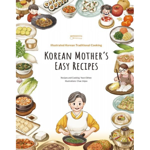 Okhee Yoon Jinjoo Chae - Korean Mother's Easy Recipes