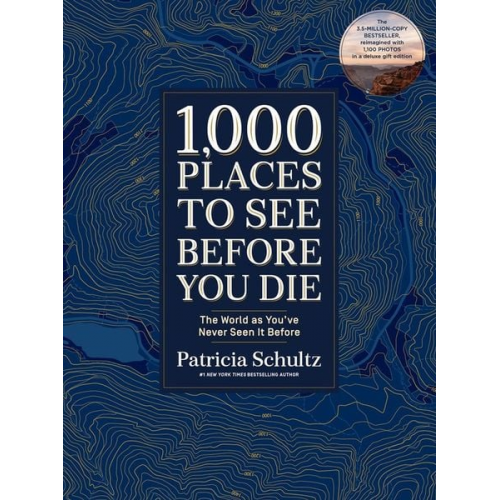 Patricia Schultz - 1,000 Places to See Before You Di. Deluxe Gift Edition