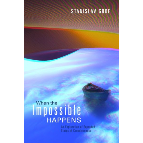 Stanislav Grof - When the Impossible Happens