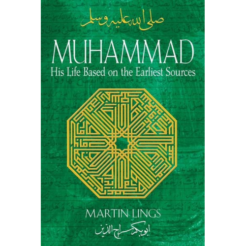 Martin Lings - Muhammad: His Life Based on the Earliest Sources