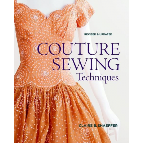 Claire B. Shaeffer - Couture Sewing Techniques: Revised and Updated