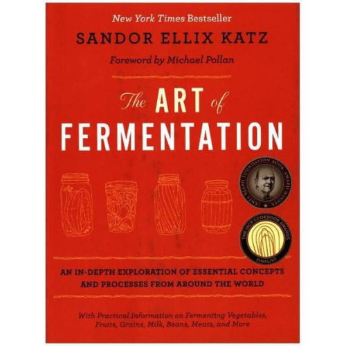 Sandor Ellix Katz - The Art of Fermentation