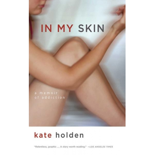 Kate Holden - In My Skin