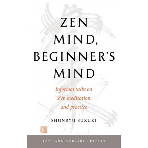 Shunryu Suzuki - Zen Mind, Beginner's Mind