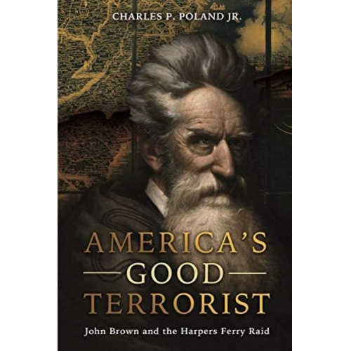 Charles P. Poland - America's Good Terrorist