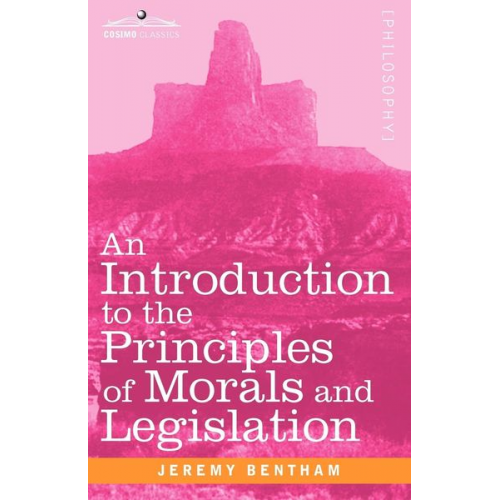 Jeremy Bentham - An Introduction to the Principles of Morals and Legislation