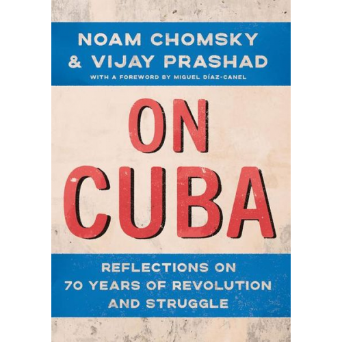 Noam Chomsky Vijay Prashad - On Cuba