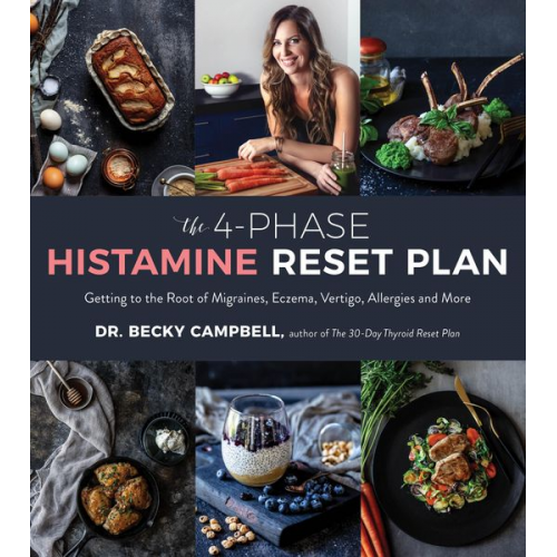 Becky Campbell - The 4-Phase Histamine Reset Plan: Getting to the Root of Migraines, Eczema, Vertigo, Allergies and More