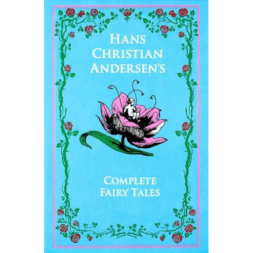 Hans Christian Andersen - Hans Christian Andersen's Complete Fairy Tales