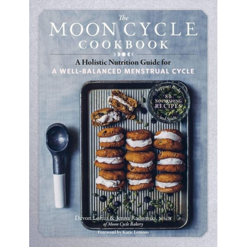 Devon Loftus Jenna Radomski - The Moon Cycle Cookbook