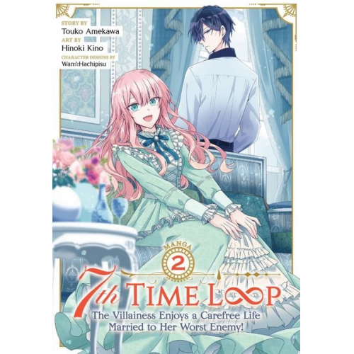 Touko Amekawa - 7th Time Loop: The Villainess Enjoys a Carefree Life Married to Her Worst Enemy! (Manga) Vol. 2