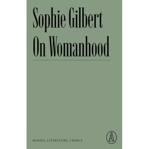 Sophie Gilbert - On Womanhood