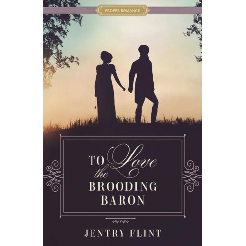 Jentry Flint - To Love the Brooding Baron