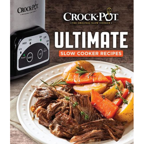 Publications International Ltd - Crockpot Ultimate Slow Cooker Recipes