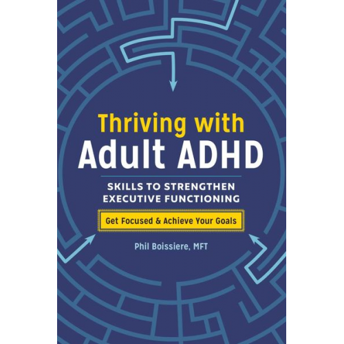 Phil Boissiere - Thriving with Adult ADHD