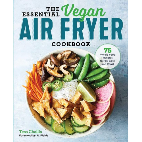 Tess Challis - The Essential Vegan Air Fryer Cookbook