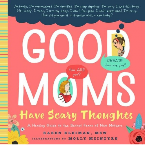 Karen Kleiman - Good Moms Have Scary Thoughts