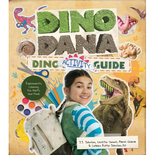 J. J. Johnson Colleen Russo Johnson Christin Simms - Dino Dana Dino Activity Guide