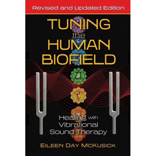 Eileen Day McKusick - Tuning the Human Biofield: Healing with Vibrational Sound Therapy