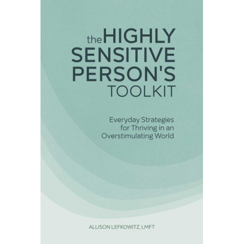 Allison Lefkowitz - The Highly Sensitive Person's Toolkit