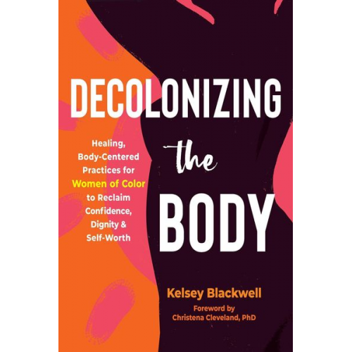 Kelsey Blackwell - Decolonizing the Body