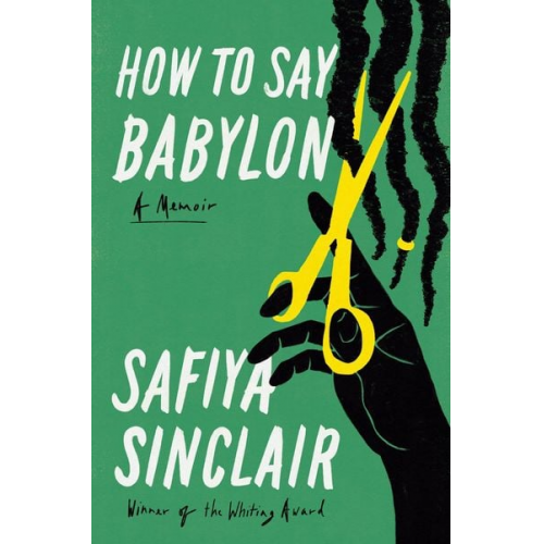 Safiya Sinclair - How to Say Babylon