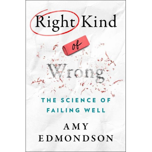 Amy Edmondson - Right Kind of Wrong