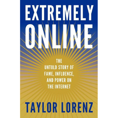 Taylor Lorenz - Extremely Online