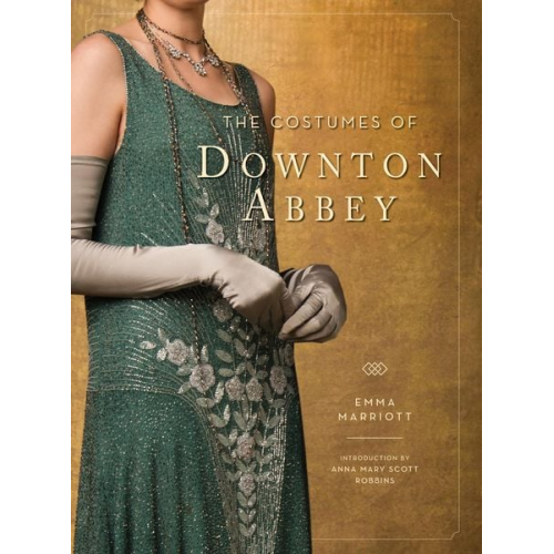 Emma Marriott - The Costumes of Downton Abbey