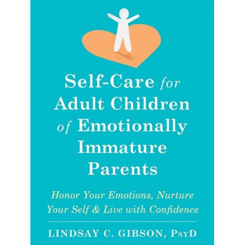 Lindsay C. Gibson - Self-Care for Adult Children of Emotionally Immature Parents