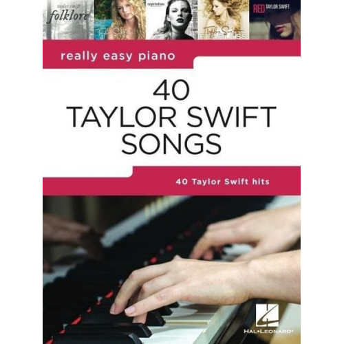 Taylor Swift - 40 Taylor Swift Songs: Really Easy Piano Series with Lyrics & Performance Tips