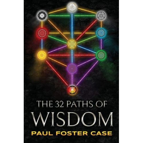 Wade Coleman Paul Foster Case - Thirty-two Paths of Wisdom