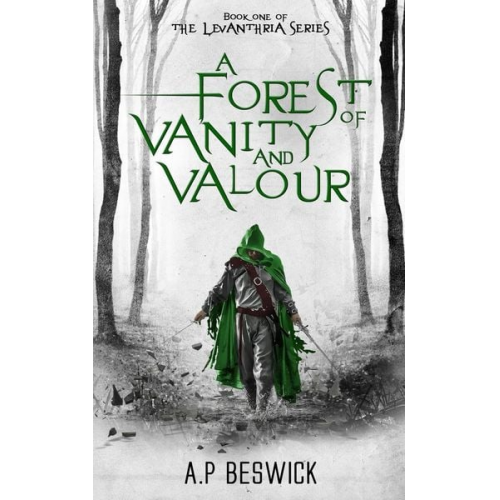 A. P. Beswick - A Forest Of Vanity And Valour