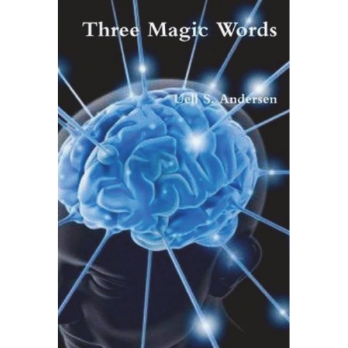 Uell S. Andersen - Three Magic Words