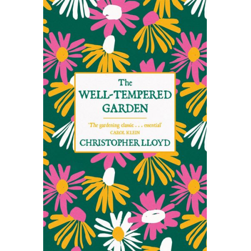 Christopher Lloyd - The Well-Tempered Garden
