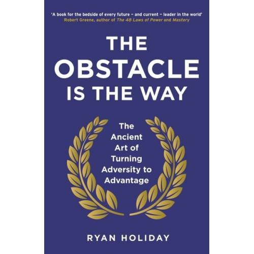 Ryan Holiday - The Obstacle is the Way