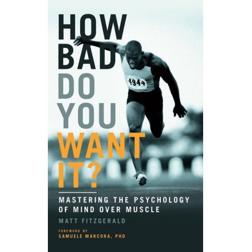 Matt Fitzgerald - How Bad Do You Want It?