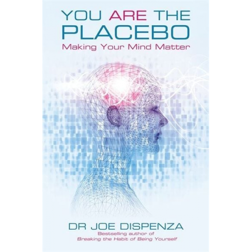 Joe Dispenza - You Are the Placebo