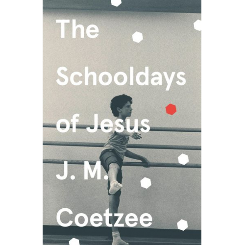 J.M. Coetzee - The Schooldays of Jesus