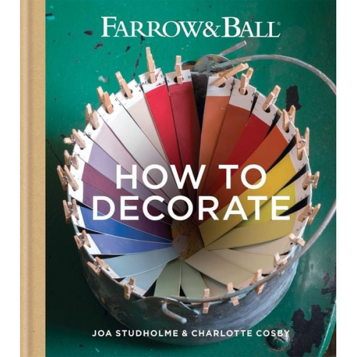 Joa Studholme Charlotte Cosby - Farrow & Ball How to Decorate