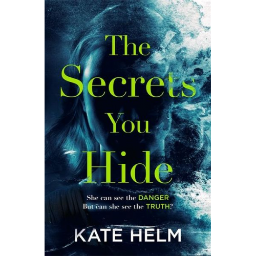 Kate Helm - The Secrets You Hide