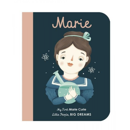 Maria Isabel Sanchez Vegara - Little People, Big Dreams: Marie Curie